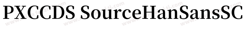 PXCCDS SourceHanSansSC Bold字体转换